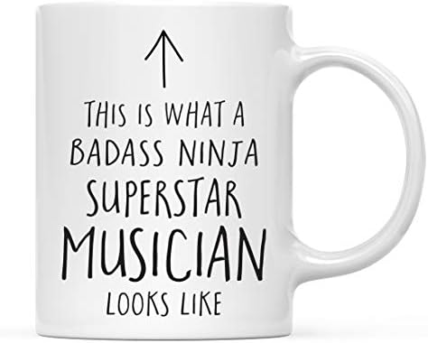 Andaz Press Funny 11oz. Ceramic Coffee Tea Mug Gift, This is What a Badass Ninja Superstar Musician Looks Like, 1-Pack, Birthday Christmas Gift Ideas