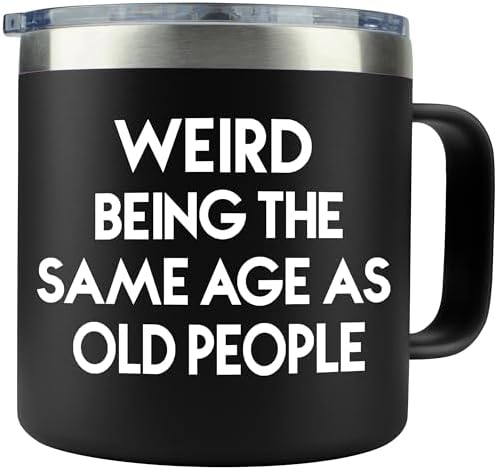 40th 50th 60th 70th Birthday Gifts for Men Fathers Day - Weird Being the Same Age as Old People Mug 14oz Tumbler Black Gifts for Dad Birthday Gift Ideas for 70 Year Old Man Funny Gag Gift for Elderly