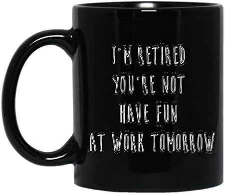 Unique Retired Mugs Gift Ideas for Coworkers Office & Family - Retirement Shirt Mens Funny tee Shirt Gift for Grandpa Gift for Grandma Retirement Funny T-Shirt Ess, Black Mug 11oz