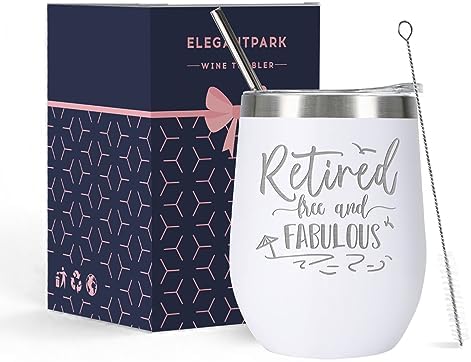 ELEGANTPARK Retirement Gifts for Women 2025 Retirement Wine Tumbler Retired Free and Fabulous Funny Birthday Gifts for Retired Friends Teacher Coworkers Boss Tumbler Cup White