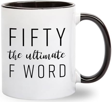 Fifty The Ultimate F Word - 50th Birthday Gifts for Women and Men - Funny Bday Gift Idea for Mom Dad Husband Wife - 50 Year Old Funny 11 oz Tea Cup Coffee Mug
